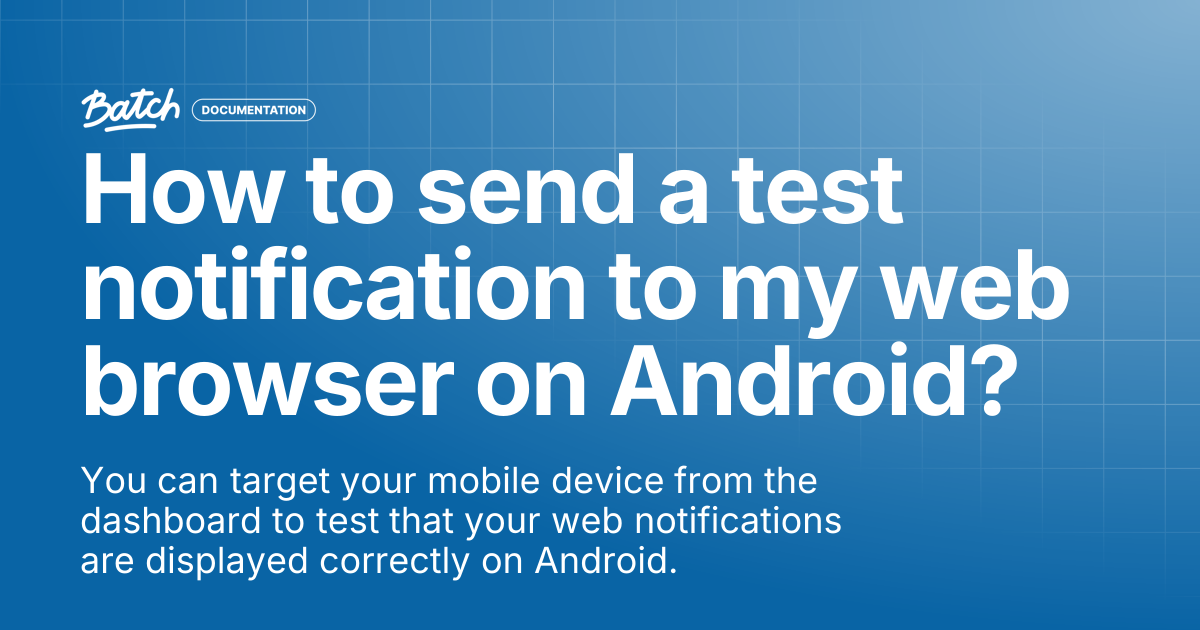 How to send a test notification to my web browser on Android? | API ...