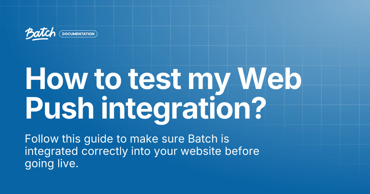How to test my Web Push integration? | API & SDK Documentation | Batch ...