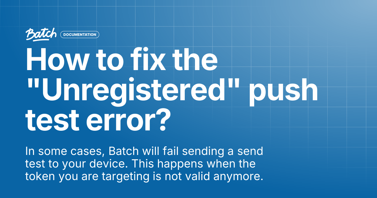 How to fix the "Unregistered" push test error? | API & SDK ...