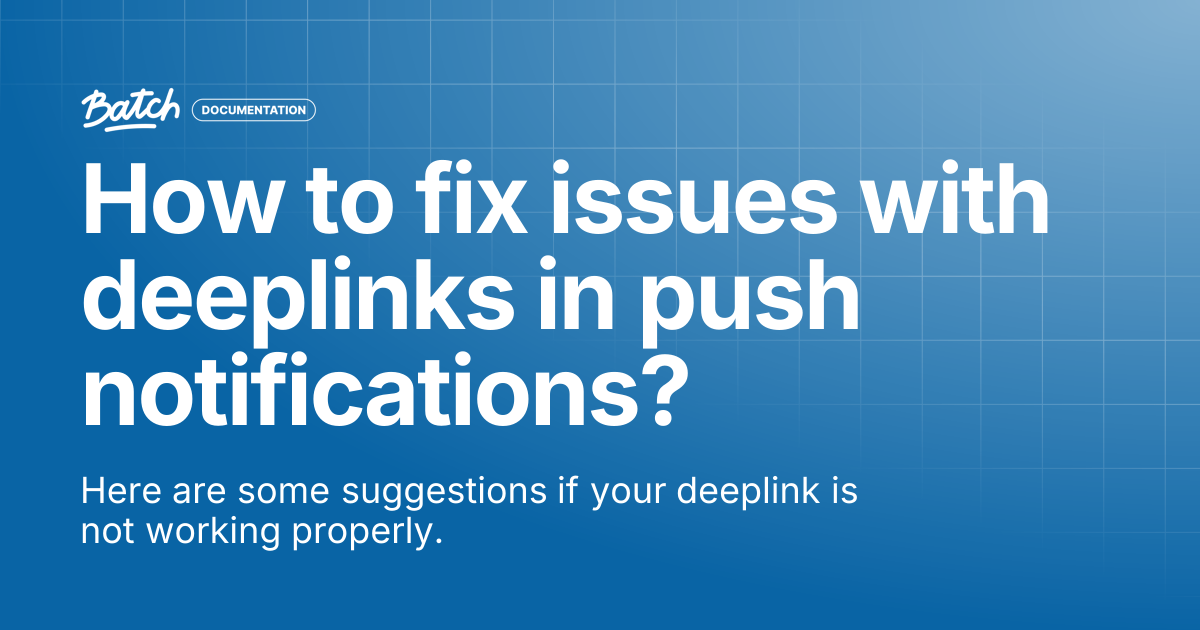How to fix issues with deeplinks in push notifications? | API & SDK ...