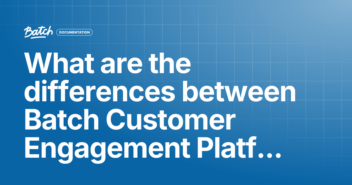 What are the differences between Batch Customer Engagement Platform and ...