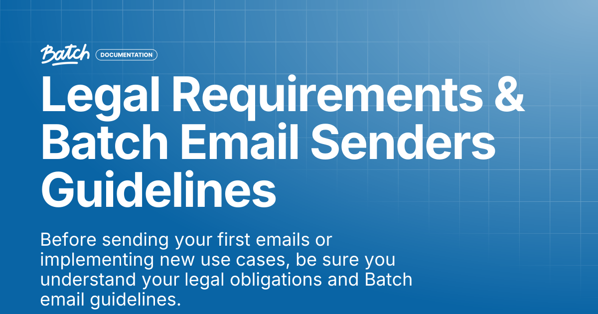 Legal Requirements & Batch Email Senders Guidelines | Guides & Best ...