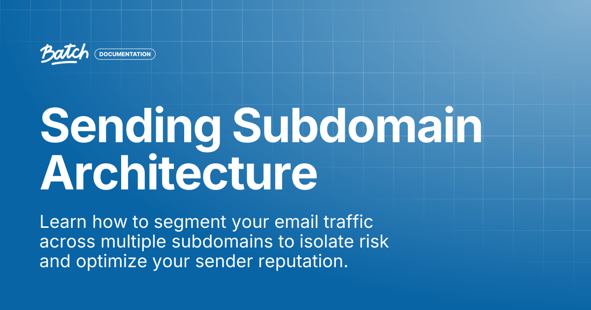 Sending Subdomain Architecture | Guides & Best practices | Batch ...